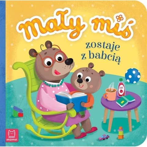 Mały miś zostaje z babcią AKSJOMAT