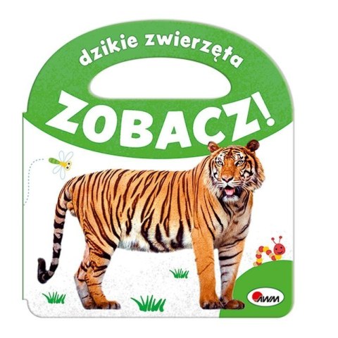 Zobacz dzikie zwierzęta AWM WYDAWNICTWO